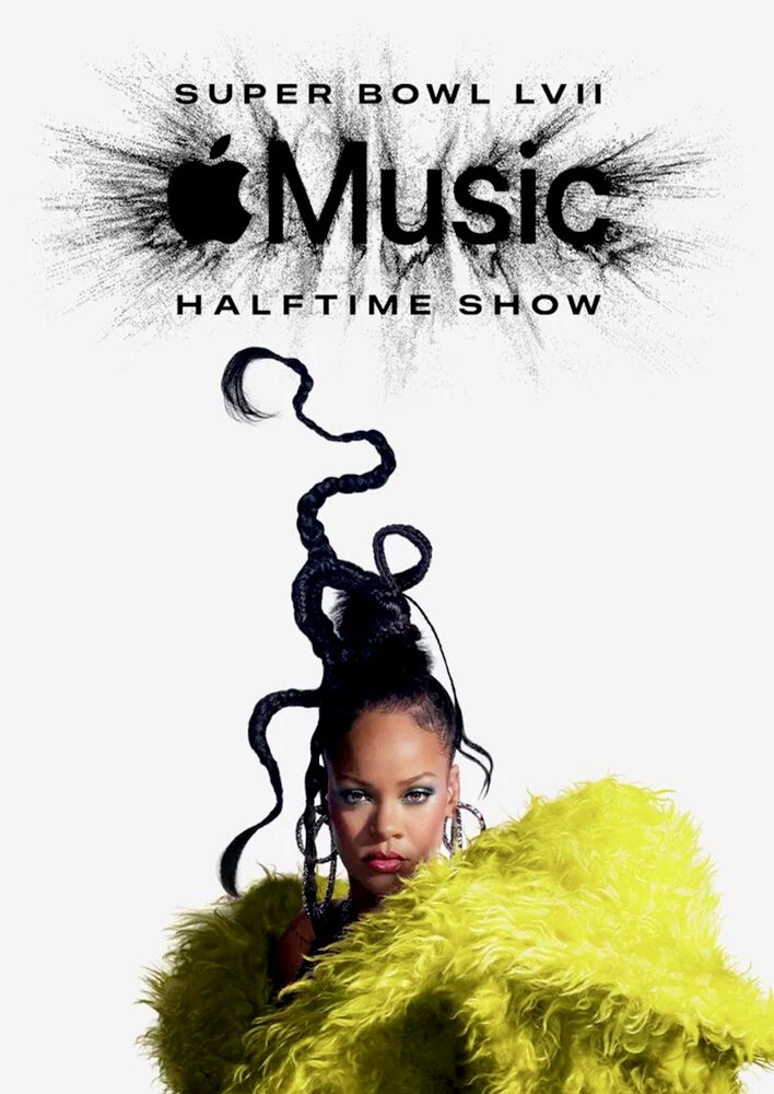 The Apple Music Super Bowl LVII Halftime Show Starring Rihanna