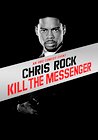 Chris Rock: Kill the Messenger - London, New York, Johannesburg